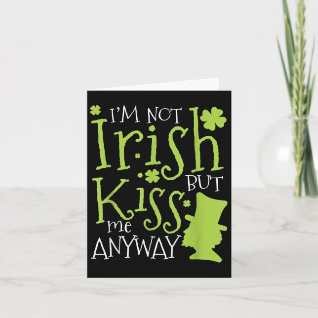 Carte Patrick's Day I'm Not Irish But Kiss Me Anyway  (Devant)