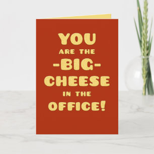 Carte Patron Joyeux Anniversaire, Tu es le GRAND FROMAGE