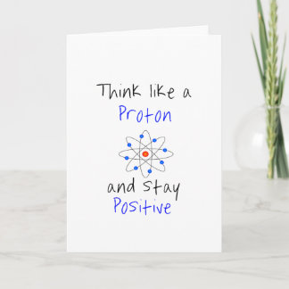 Carte Pensez comme un proton et restez positif