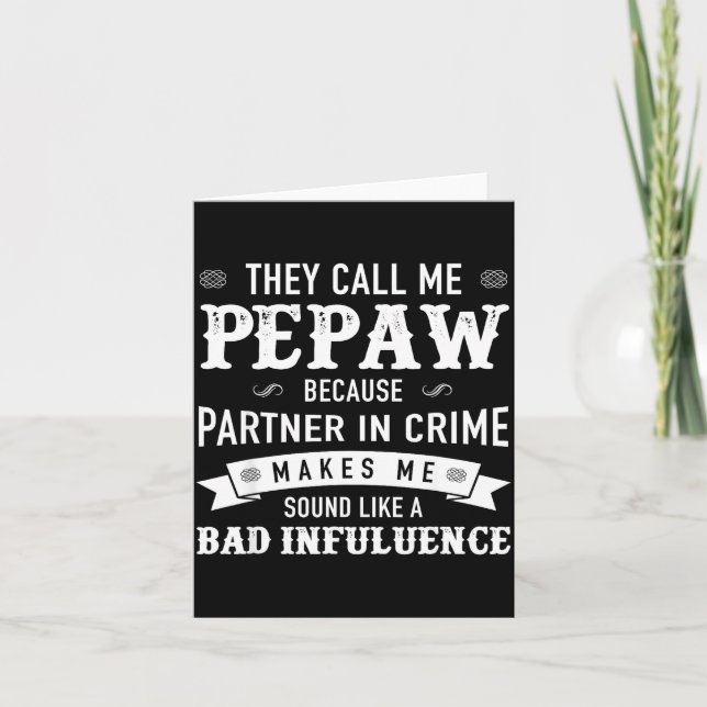 Carte Pepaw_ They Call Me Pepaw Because Partner In Crime (Devant)