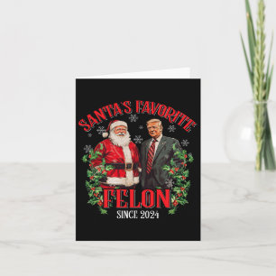 Carte Père Noël Felon favori depuis 2024 Funny Trump Xma