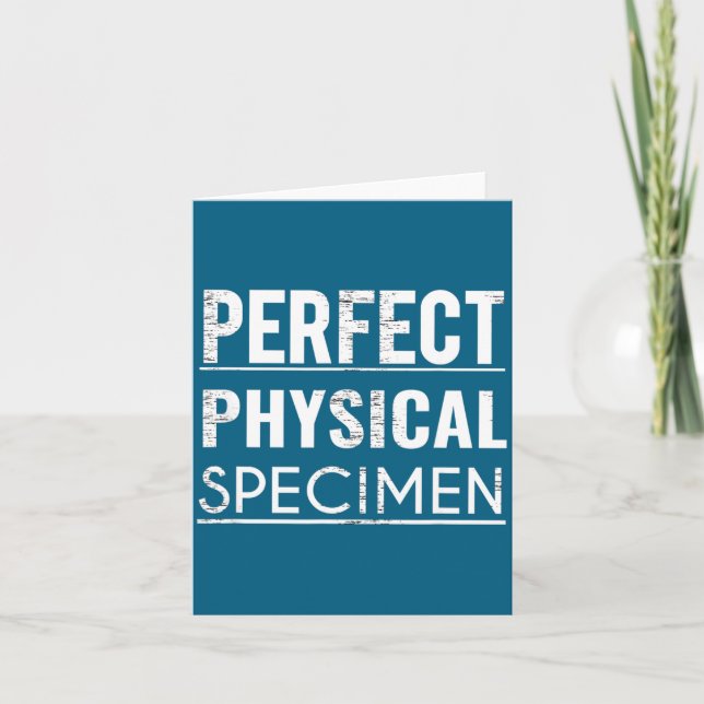 Carte Perfect Physical Specimen Quote Funny Saying Gift  (Devant)