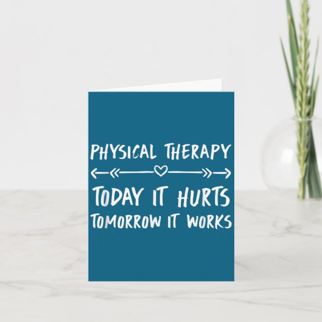 Carte Physical Therapy Quotes Today It Hurts Tomorrow It (Devant)