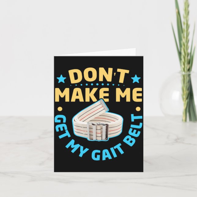 Carte Physical Therapy Themed Dont Make Me Get My Gait  (Devant)
