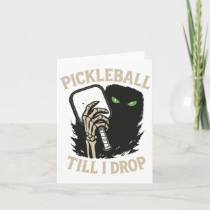 Carte Picklell Jusqu'à ce que je dépose Funny Halloween