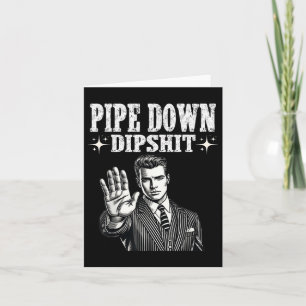 Carte Pipe Down Dip Funny Correction Guy Mème