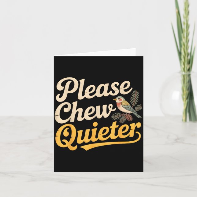 Carte Please Chew Quieter Funny Bird Nature  (Devant)