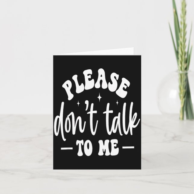 Carte Please Don’t Talk To Me, Funny Sarcastic Quotes  (Devant)