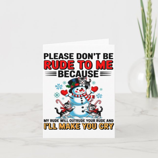 Carte Please Don't Be Rude To Me Because My Rude Will Ou (Devant)