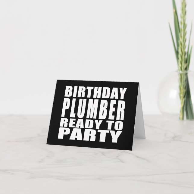 Carte Plomberie : Plomber d'anniversaire prêt à faire la (Devant)