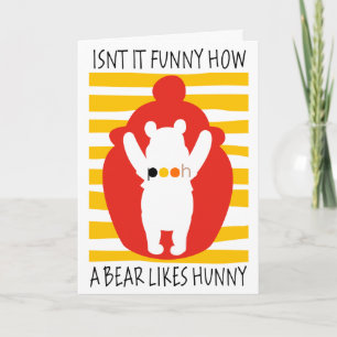 Carte Pooh   N'est-ce pas drôle comment un ours aime le 