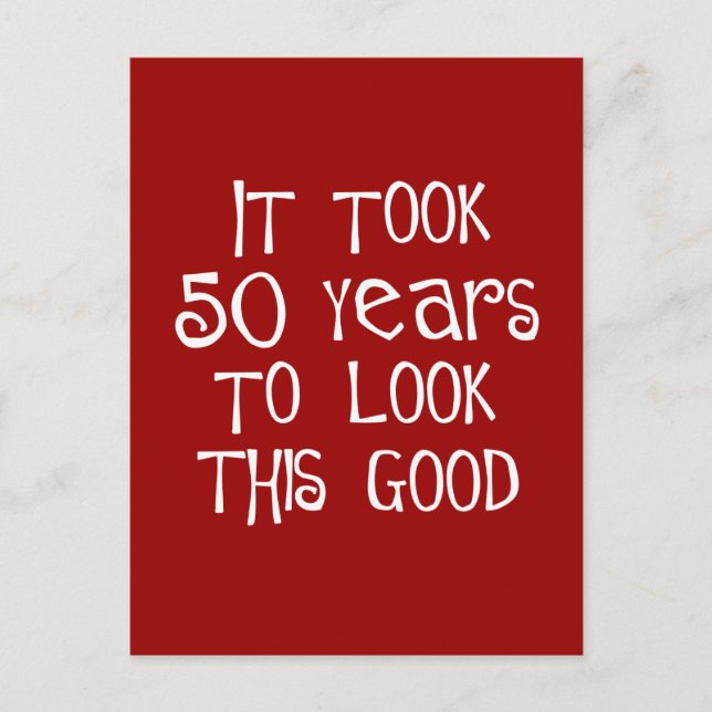 Carte Postale 50ème anniversaire, 50 ans pour avoir l'air si bon (Devant)