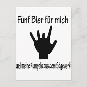 Carte Postale 5 bier für mich und meine kumpels aus dem sägewerk