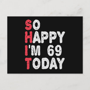 Carte Postale 69e anniversaire Tellement heureux que j'ai 69 ans