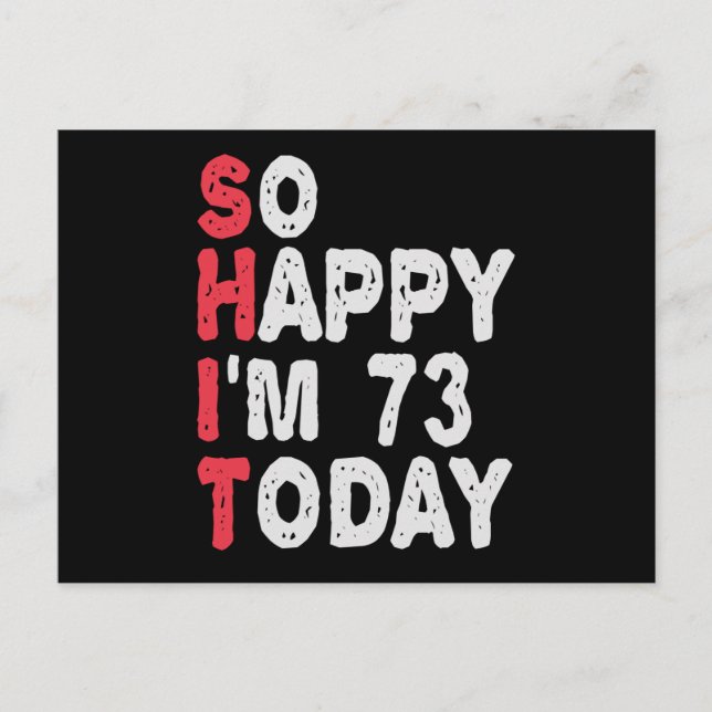 Carte Postale 73e anniversaire Tellement heureux que j'ai 73 ans (Devant)