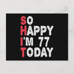 Carte Postale 77e anniversaire tellement heureux que j'ai 77 ans