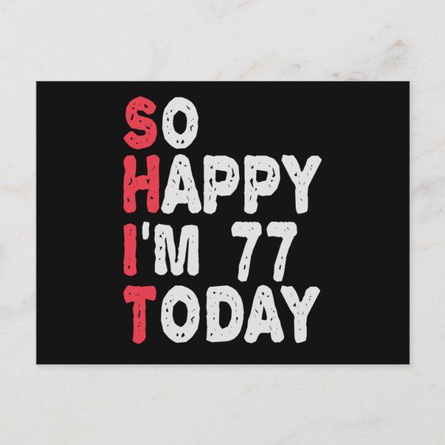 Carte Postale 77e anniversaire Tellement heureux que j'ai 77 ans (Devant)