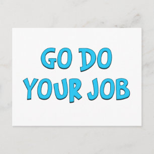 Carte Postale Allez faire votre travail Standard