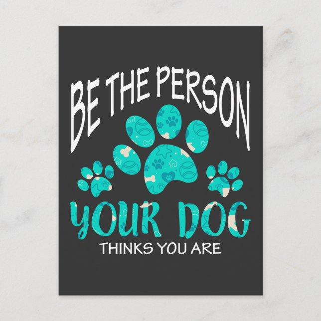 Carte Postale amoureux des chiens Soyez la personne que votre ch (Devant)