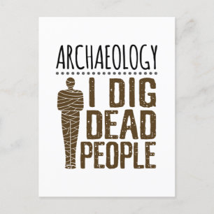 Carte Postale Archéologie Anthropologie J'Ai Crevé Personnes Mor