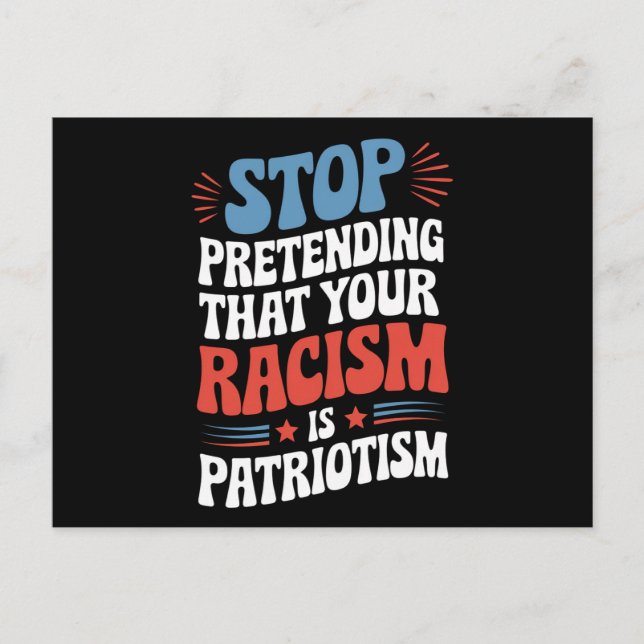 Carte Postale Arrêtez de protéger votre racisme est le patriotis (Devant)
