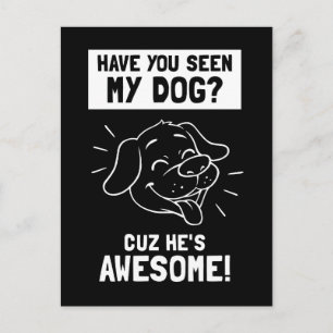 Carte Postale As-Tu Vu Mon Chien ? Il est génial