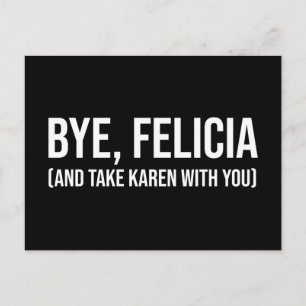 Carte Postale Au revoir, Felicia (Et Emmenez Karen Avec Vous)