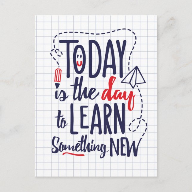 Carte Postale Aujourd'Hui Est Le Jour Pour Apprendre Quelque Cho (Devant)