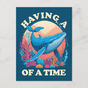 Carte Postale Avoir une baleine de temps - Citation amusante