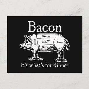 Carte Postale Bacon : C'est ce qui est pour le dîner.