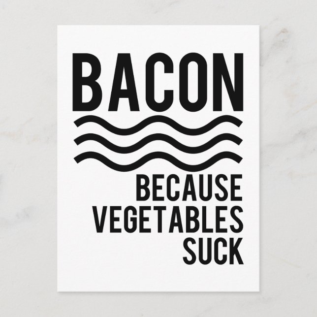 Carte Postale Bacon ! ! Parce que les légumes bougent (Devant)