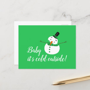 Carte Postale Bébé Il fait froid dehors, Snowman vert