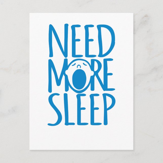 Carte Postale Besoin de plus de sommeil bleu blanc citation (Devant)