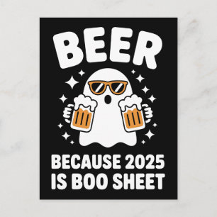 Carte Postale Bières Parce que 2025 est une Feuille de Boo Drôle