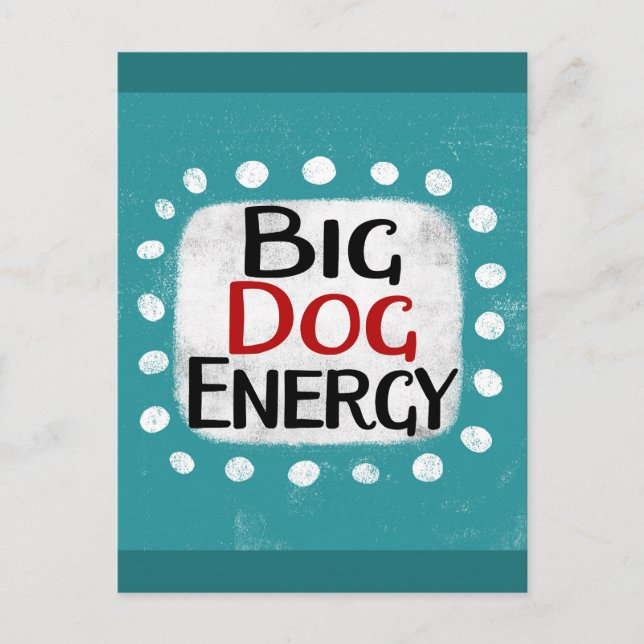 Carte postale Big Dog Energy (Devant)
