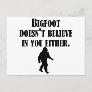 Carte Postale Bigfoot ne croit pas en vous non plus