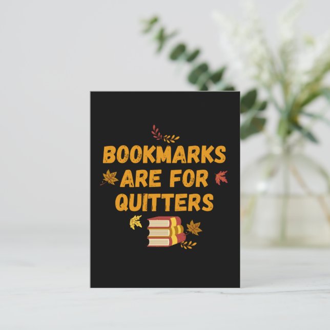 Carte Postale Bookmarks are for Quitters (Debout devant)