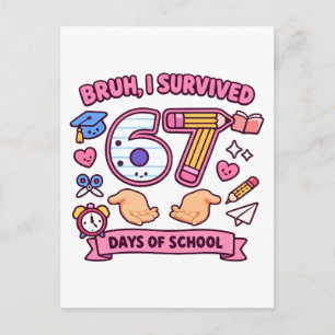 Carte Postale Bruh j'ai survécu 67 jours d'école