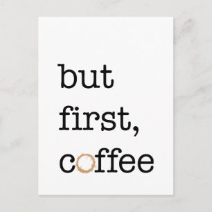 Carte Postale But First Coffee