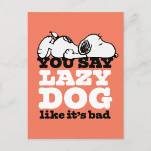 Carte Postale cacahuètes   Snoopy You Say Lazy Dog Like It's Bad
