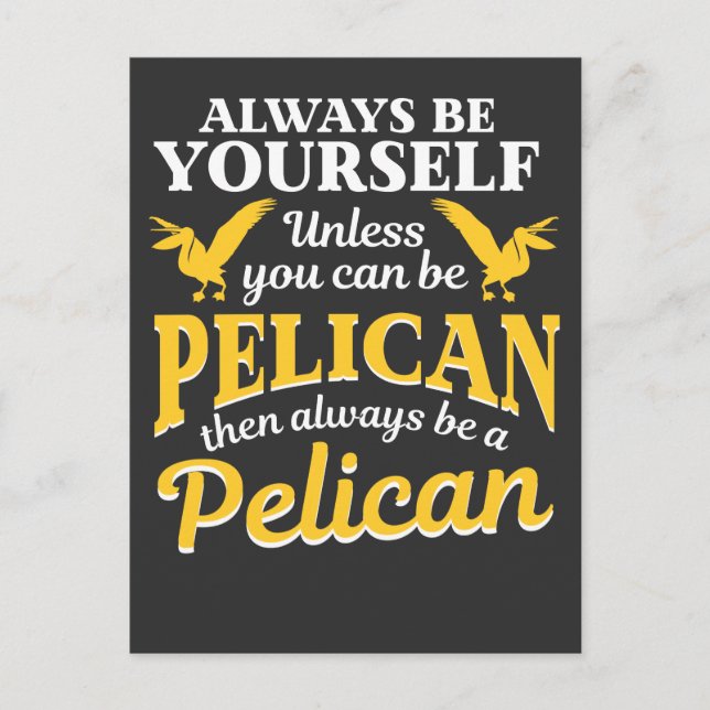 Carte Postale Cadeau Pelican Toujours être Pelican Zookeeper (Devant)