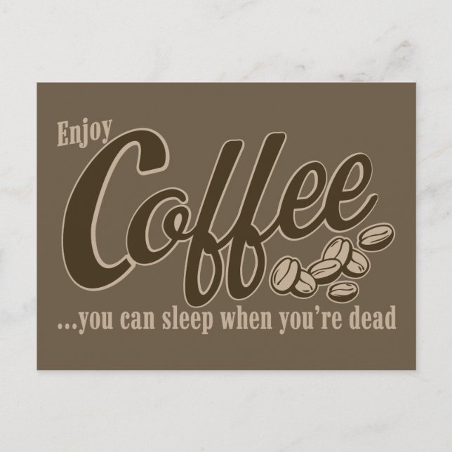 Carte Postale Café, tu peux dormir quand tu es mort (Devant)