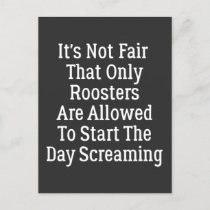 Carte Postale ce n'est pas juste que seuls les coqs soient autor
