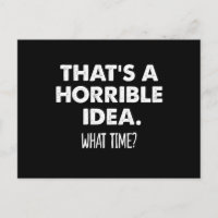C'est une idée horrible, quelle heure drôle