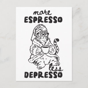 Carte Postale Chat Drôle Café Plus d'Espresso Moins de Dépressio