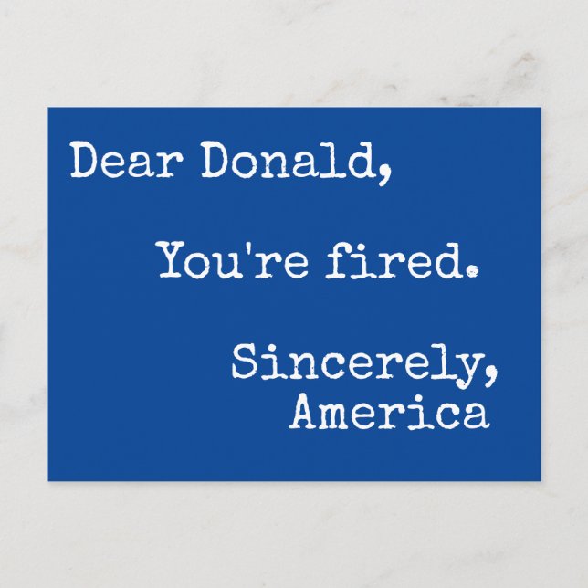 Carte Postale Cher Donald Trump, vous êtes viré ! (Devant)