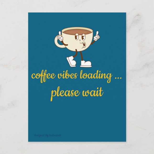 Carte Postale Coffee Vibes Loading – Greeting Card for Coffee Lo (Devant)