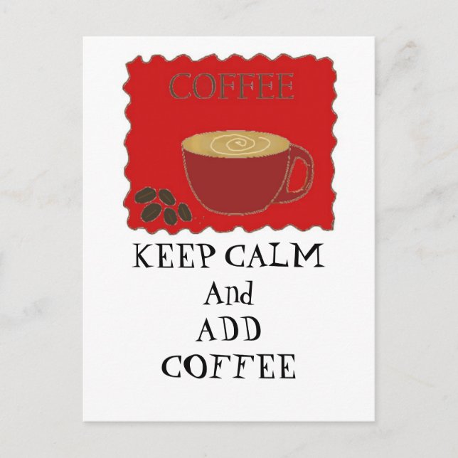 Carte Postale Conserver le calme et ajouter du café (Devant)