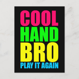 CARTE POSTALE COOL HAND BRO JOUEZ À NOUVEAU
