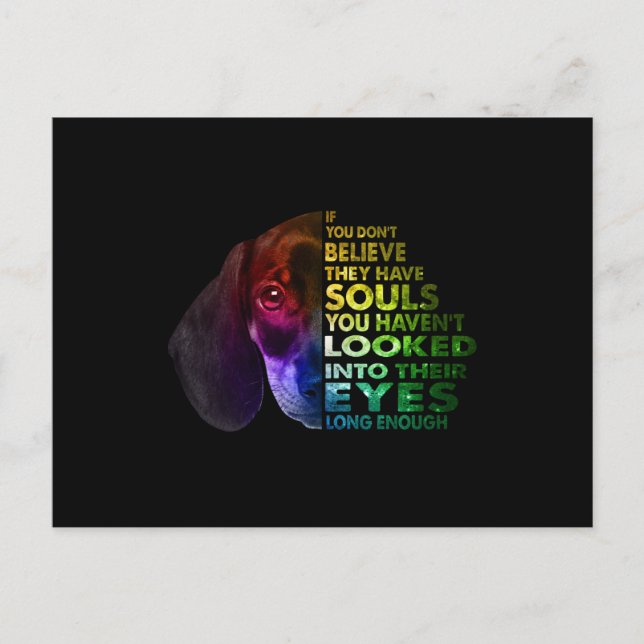 Carte Postale Dachshund Si Vous Ne Croyez Pas Qu'Ils Ont Des Âme (Devant)